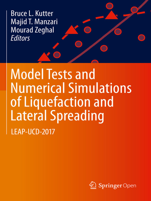 Title details for Model Tests and Numerical Simulations of Liquefaction and Lateral Spreading by Bruce L. Kutter - Available